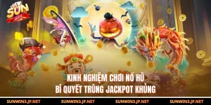 Kinh Nghiệm Chơi Nổ Hũ